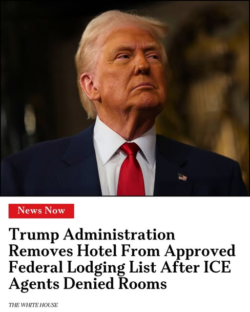 Trump Administration Removes Hotel From Approved Federal Lodging List After ICE Agents Denied Rooms
